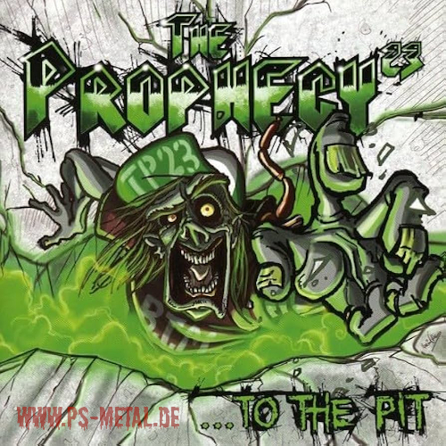 Prophecy²³, The - ...To The Pit<p>CD