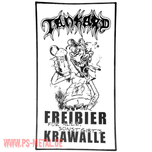 Tankard - Freibier Für Alle, Sonst Gibt's Krawalle<P>Backpatch