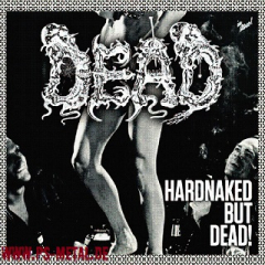 Dead - Hardnaked... But DeadCD