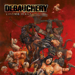 Debauchery - Continue To KillCD