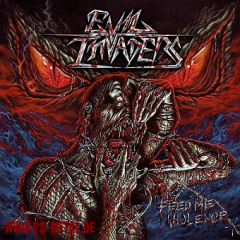 Evil Invaders - Feed Me ViolenceCD