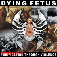 Dying Fetus - Purification Through ViolenceCD