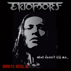 Ektomorf - What Doesn't Kill Me...Digi